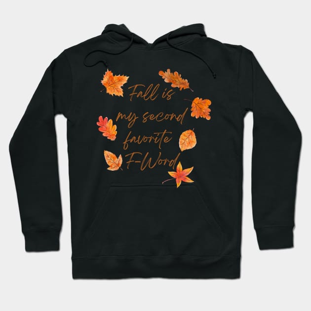 Fall Is My Second Favorite F-Word - Collourful Leafes Hoodie by Double E Design